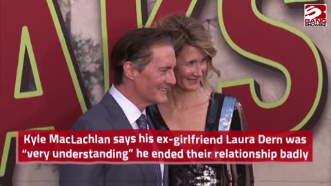 Kyle MacLachlan Recalls the Collapse of His Relationship with Laura Dern.