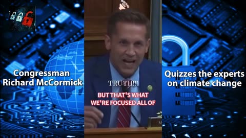 Congressman - Richard McCormick - Quizzes the experts on 'Climate Change'