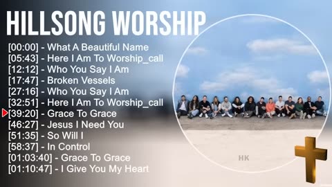 H i l l s o n g W o r s h i p Greatest Hits ~ Top Praise And Worship Songs