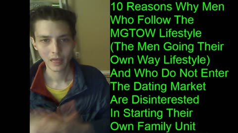 10 Reasons Why Men Who Follow The MGTOW Lifestyle Are Not Starting Their Own Family Unit