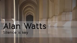 Alan Watts - Silence is the Key