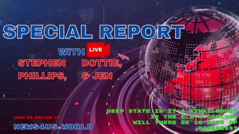 News4us.world Special Report! Is The Ebs System Coming Online? Is The Deep State In It's Final Hour!