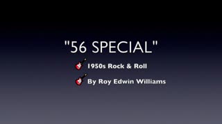 56 SPECIAL-GENRE 1950s ROCK & ROLL-INSTRUMENTAL BY ROY EDWIN WILLIAMS-OLD SKOOL ROCK
