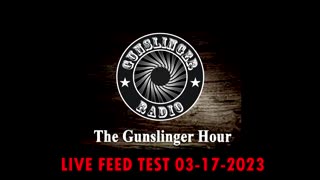 The Gunslinger Hour Radio Show LIVE 03-19-2023