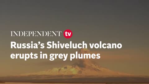 Russia’s Shiveluch volcano erupts in grey plumes