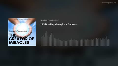 Lesson 85: Breaking through the Darkness