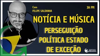 PERSEGUIÇÃO POLÍTICA E ESTADO DE EXCEÇÃO - By Saldanha - Endireitando Brasil