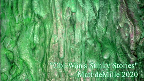 Matt deMille; Obi-Wan's Stinky Stories