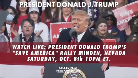 WATCH LIVE: President Trump's "Save America" Rally, Live from Minden Nevada, Sat. Oct. 8th, 10PM ET