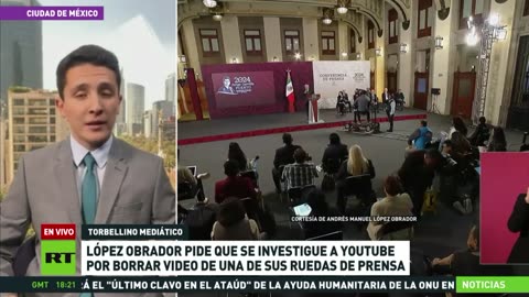 López Obrador acusa a YouTube de "actitud autoritaria" por eliminar su rueda de prensa