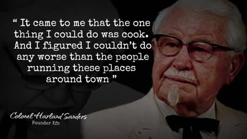 Colonel Harland Sanders Quotes are so inspiring | the spirit never gets old