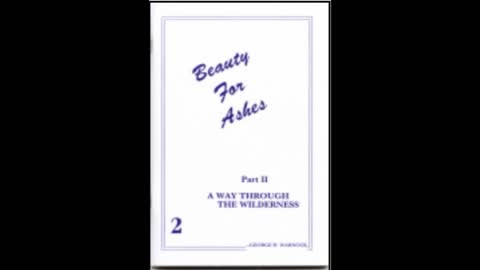 Beauty for Ashes - George H. Warnock - Part 2 - A Way Through the Wilderness ( Audiobook )