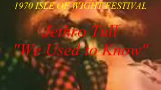 Jethro Tull - We Used To Know = Live Isle Of Wight 1970