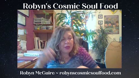 27 June 2023 ~ Robyn's Cosmic Soul Food ~ Ep 83