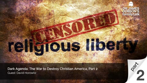 Dark Agenda: The War to Destroy Christian America - Part 2 with Guest David Horowitz