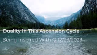 Duality In This Ascension Cycle 12/23/2023
