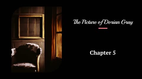 The Picture of Dorian Gray - Chapter 5
