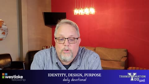 Identity, Design, Purpose - Daily Devotional / DAY 22