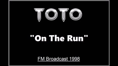 Toto - On The Run (Live in Paris, France 1998) FM Broadcast