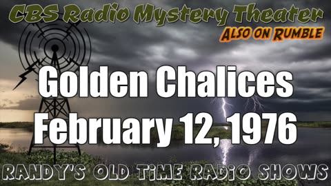 76-02-12 CBS Radio Mystery Theater Golden Chalices