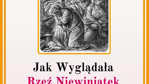 Jak Wyglądała Rzeź Niewiniątek którą Zlecił Król Herod? | 28 Grudzień