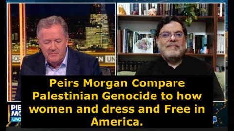 Piers Morgan Compares Palestinian Genocide to American Woman Freedom to Not wear clothing