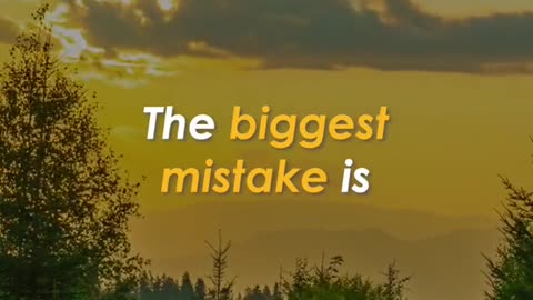 THE BIGGEST MISTAKE IN LIFE