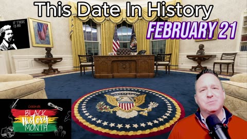 Fascinating February 21 Historical Events
