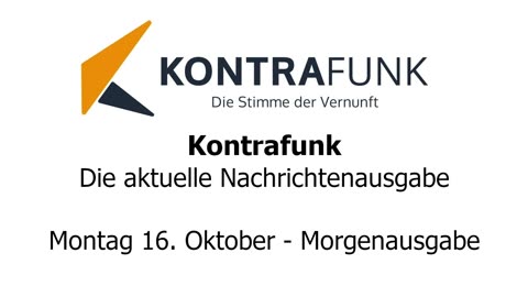 Kontrafunk - Die Aktuelle Nachrichtenausgabe - Montag 16.10.2023 - Morgenausgabe