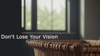 Don't Lose Your Vision | Robby Dickerson