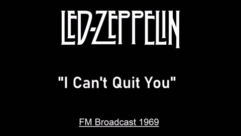 Led Zeppelin - I Can't Quit You (Live in Paris, France 1969) FM Broadcast