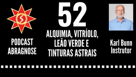 ALQUIMIA, VITRÍOLO, LEÃO VERDE E TINTURAS ASTRAIS - AUDIO DE PODCAST 52