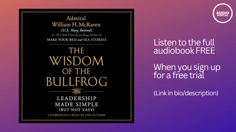 The Wisdom of the Bullfrog Audiobook Summary | Admiral William H. McRaven