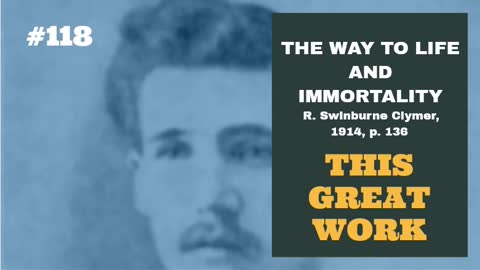 #118: THIS GREAT WORK: The Way To Life and Immortality, Reuben Swinburne Clymer, 1914, p. 136