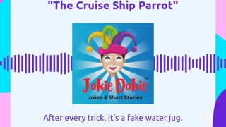 Jokie Dokie™ - "The Cruise Ship Parrot"