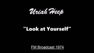 Uriah Heep - Look At Yourself (Live in San Diego, California 1974) FM Broadcast