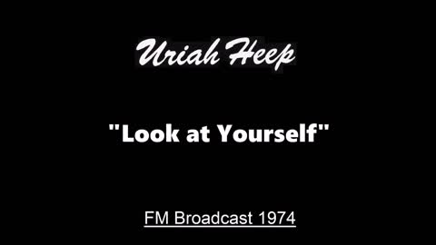 Uriah Heep - Look At Yourself (Live in San Diego, California 1974) FM Broadcast