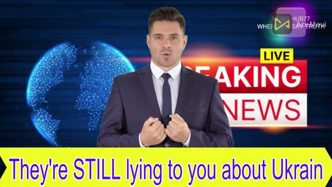 They're STILL lying to you about Ukraine! NEWS HUB77 LATEST NEWS