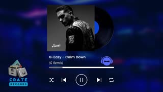 G-Eazy - Calm Down (G Remix) | Crate Records