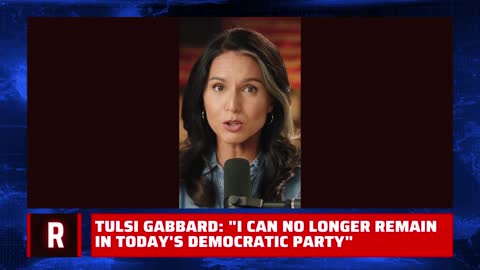 Tulsi Gabbard: "I can no longer remain in today's Democratic Party"