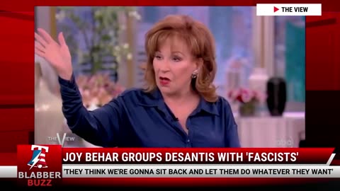 Joy Behar Groups DeSantis With 'Fascists'