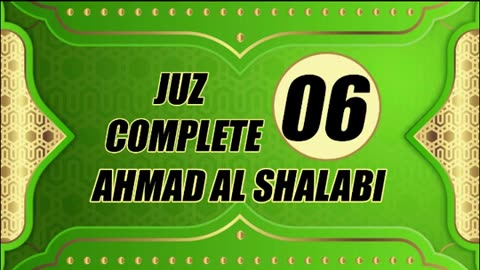 Murottal Juz 6 Complete By Syeikh Ahmad Al Shalabi