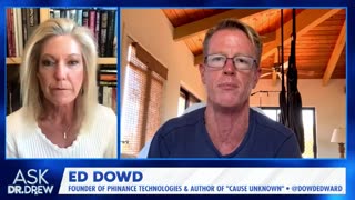 Ed Dowd: New "Bombshell" COVID Data Looks Like A Cover Up w/ Dr. Kelly Victory – Ask Dr. Drew