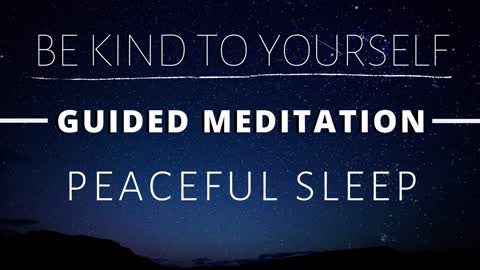 Guided Meditation for Sleeping | Be Kind to Yourself 🙏 You Are Loved ❤