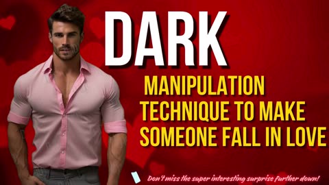 Dark Manipulation Technique To Make Someone Fall In Love
