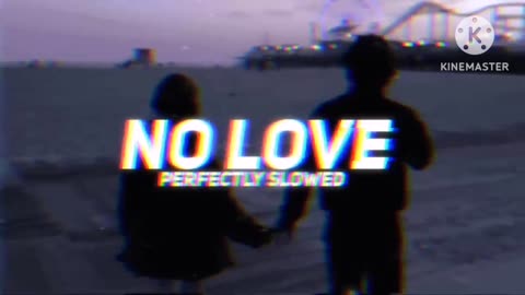 No Love - [Slowed Reverb]