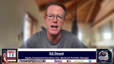Ed Dowd: The Stock Market Is Going To Fall Apart In The Next Week Or Two (Excerpt)