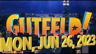 Gutfeld 06-23-2023