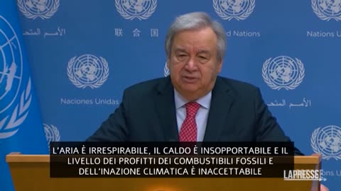 António Guterres: 'The era of global warming is over, the era of global boiling has arrived'