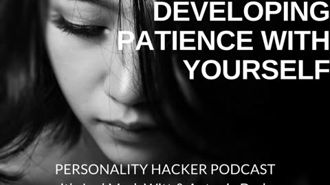 Developing Patience With Yourself | Personalityhacker.com